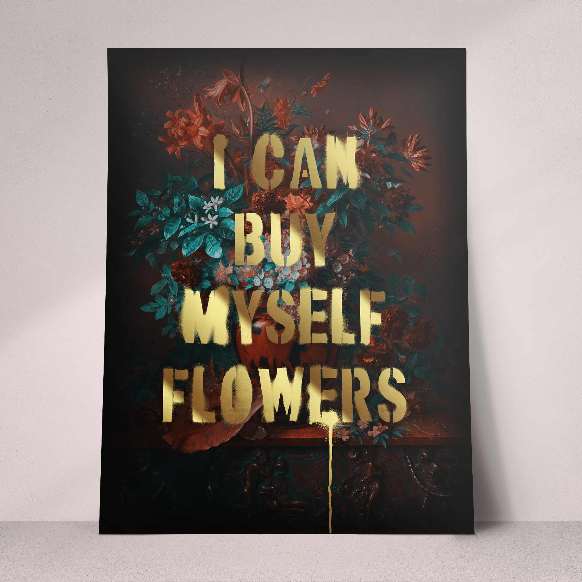 I CAN BUY MYSELF FLOWERS GOLD FOIL PRINT