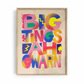 Big Tings Ah Gwarn Print | Colourful Typography Art Oak Frame