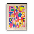 Bold colourful typography wall art featuring “Big Tings Ah Gwarn”. A vibrant maximalist statement print for modern homes and playful spaces.