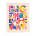 Big Tings Ah Gwarn Print | maximalist typography wall art print
