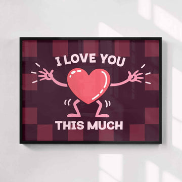 I Love You This Much Framed Print - After Hours Gallery