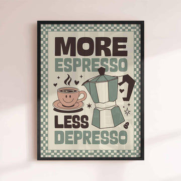 PLUS D'EXPRESSO MOINS DEPRESSO AFFICHE 