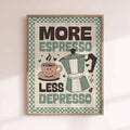 Framed poster with coffee-themed text 'More Espresso Less Depresso' on a checkered border.