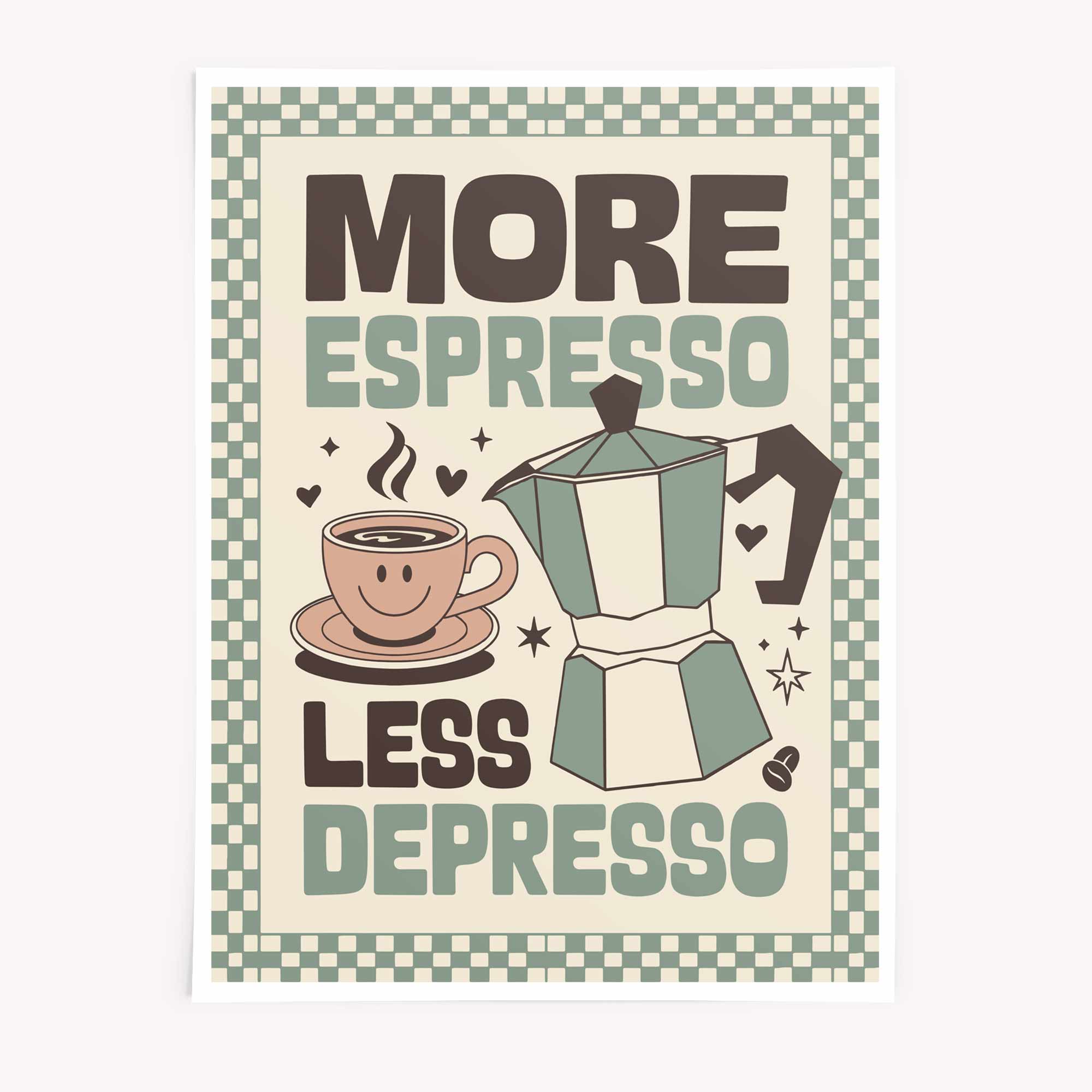 More Espresso Less Depresso Poster