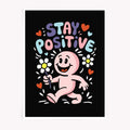 Stay Positive cartoon poster