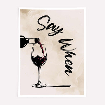 Say When – Retro Wine Print with Pouring Wine Illustration and Funky Typography