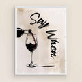 Say When – Eclectic Wall Art for Bar, Kitchen, or Wine Enthusiast Decor
