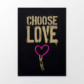 Motivational poster with 'CHOOSE LOVE' text and a pink heart on a black background