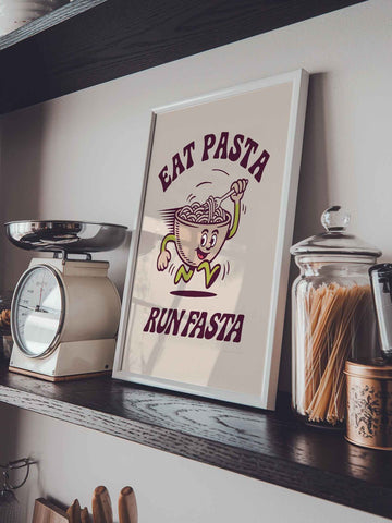 EAT PASTA RUN FASTA POSTER