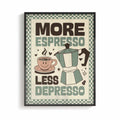 More Espresso Less Depresso brown and cream framed coffee wall art for modern interiors by Afterhours Gallery