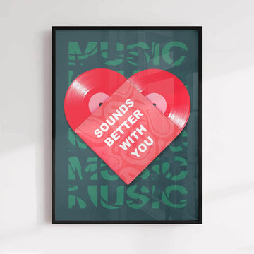 Music sounds better with you poster in trendy black frame

