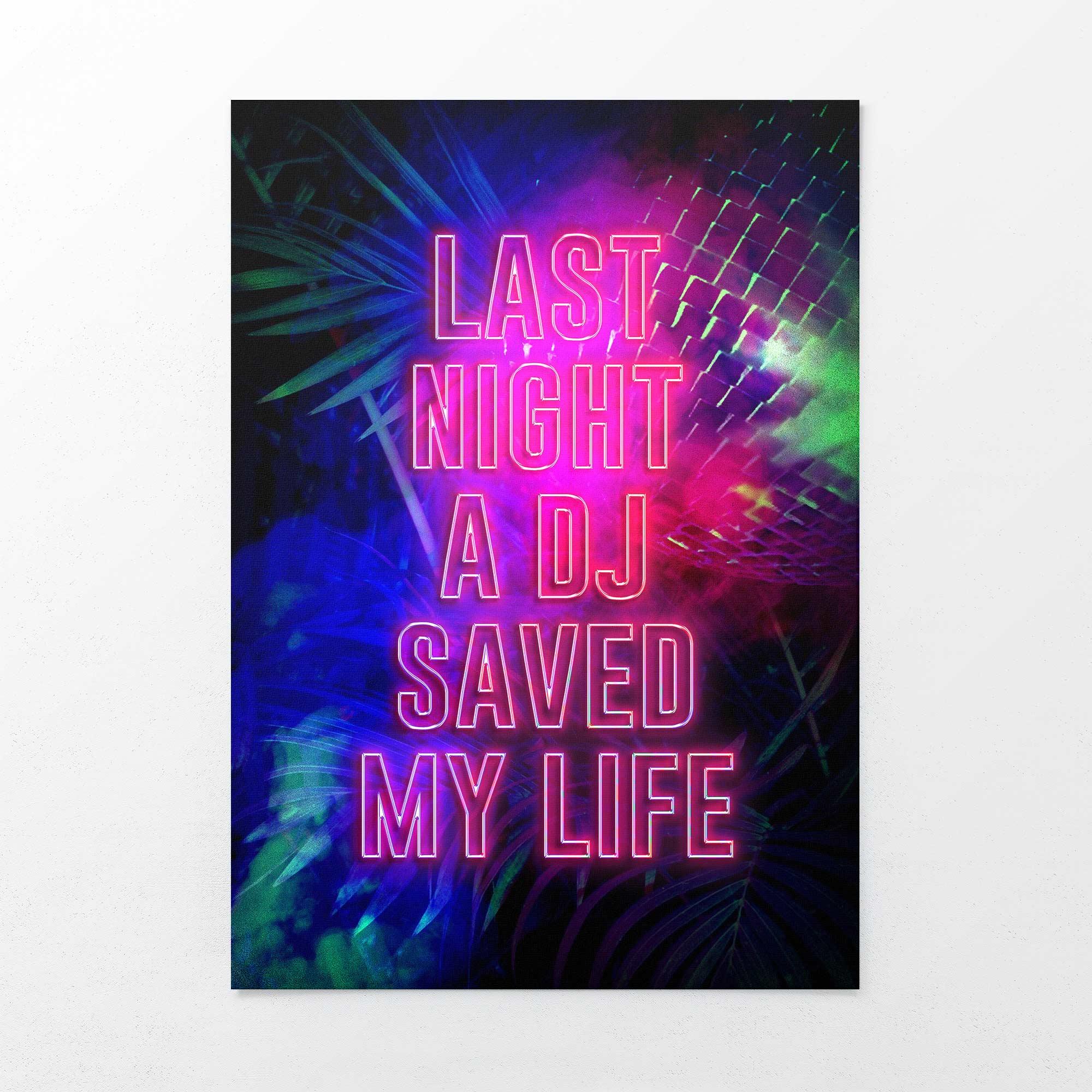 LAST NIGHT A DJ SAVED MY LIFE PRINT - Afterhours Gallery 