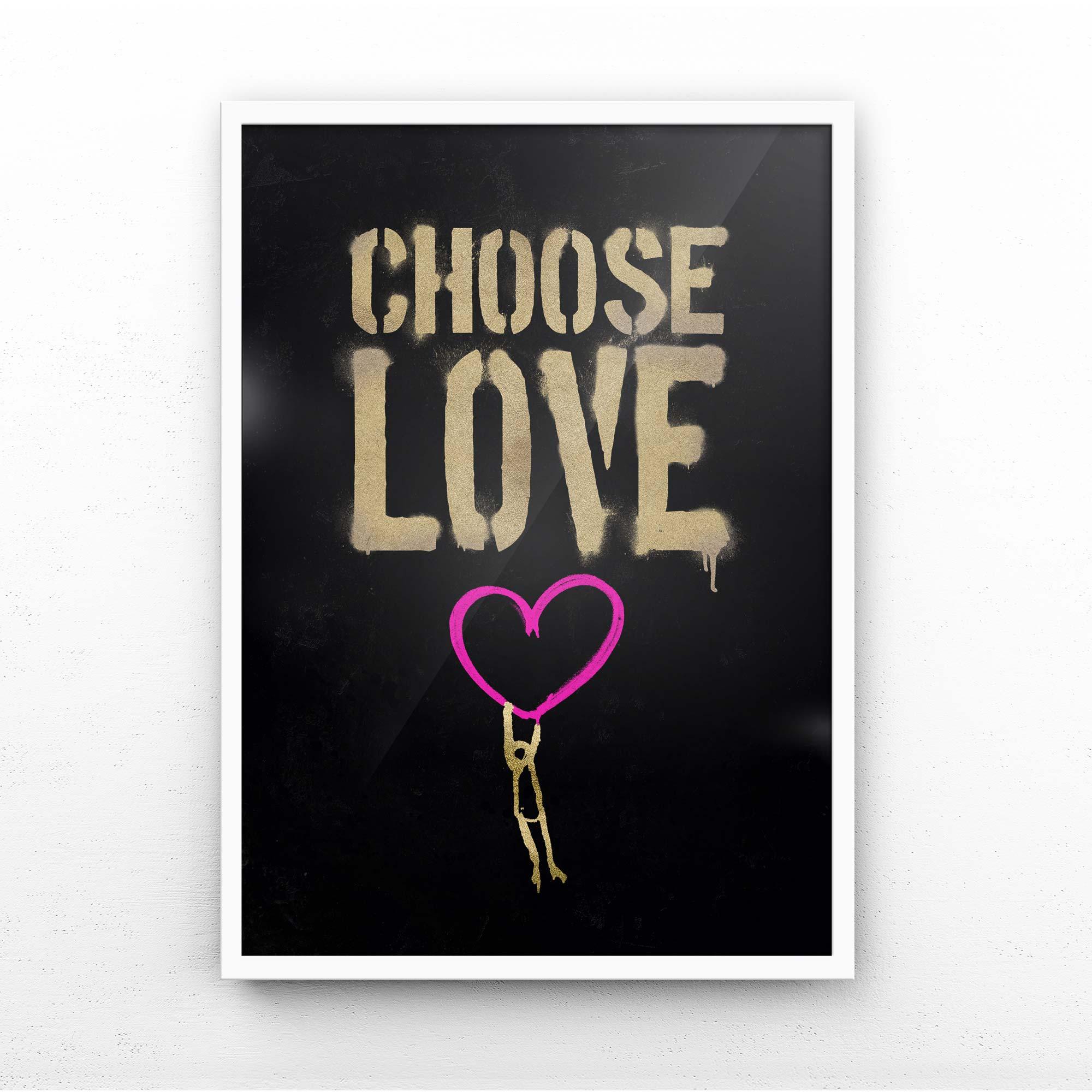 CHOOSE LOVE PRINT - Afterhours Gallery 